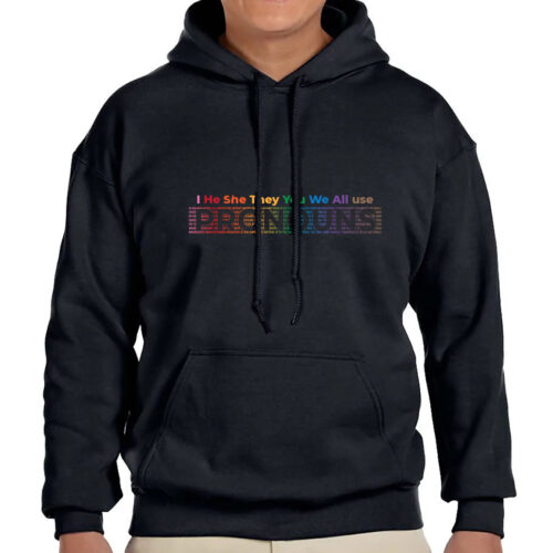 We All Use Pronouns - Hoodie