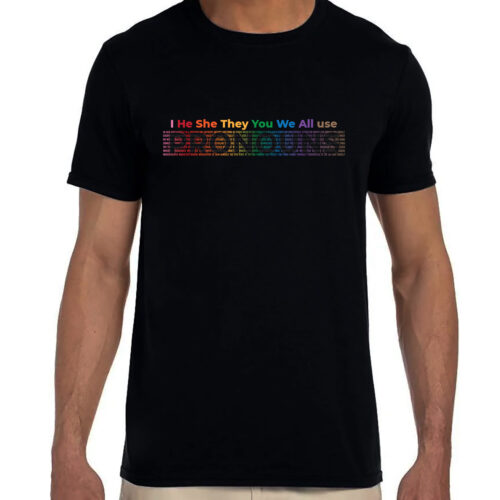 We All Use Pronouns - Unisex T-Shirt