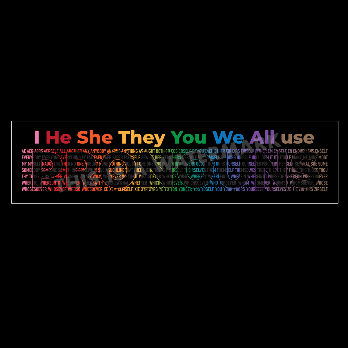 We All Use Pronouns - Bumper Sticker