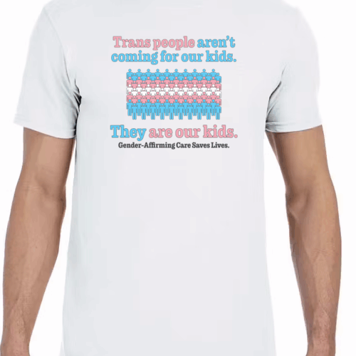 Trans People Aren't Coming For Our Kids, They ARE Our Kids - Unisex T-Shirt